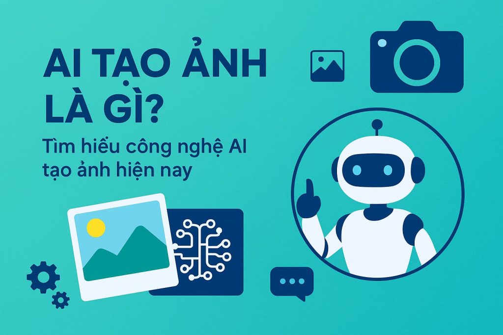 Ai tạo ảnh là gì Tìm hiểu công nghệ AI tạo ảnh hiện nay